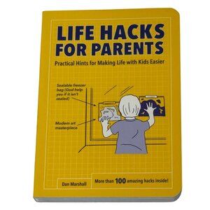 Life Hacks for Parents Book by Dan Marshall Parenting Tips Guide